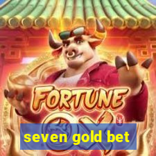 seven gold bet
